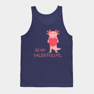 Cute pink adorable axolotl asking - Be my Valentolotl Tank Top